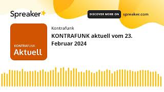 KONTRAFUNK aktuell vom 23 Februar 2024 [upl. by Rosalia]