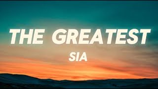 Sia  The Greatest Lyrics [upl. by Yzdnil786]