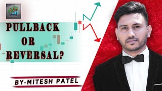 How to Identify Pullback or Reversal  how to know pullback or reversal  Mitesh Patel [upl. by Radmen]