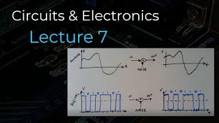 Circuits amp Electronics  Lecture 7 Summer 2024 [upl. by Hedve285]