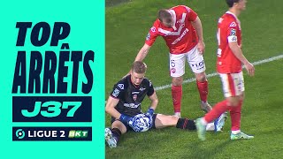 Top arrêts 37ème journée  Ligue 2 BKT  20232024 [upl. by Anelleh895]