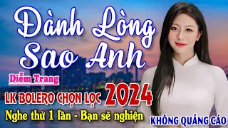 Đành Lòng Sao Anh Tiền Là Cái Chi Chi ► Đơn Ca Diễm Trang Bolero Disco Hay Nhất Tháng 112024 [upl. by Avilo]