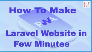 How to make Laravel website PWA in minutes [upl. by Moonier]