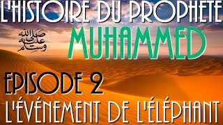 Lévénement de léléphant Lhistoire du prophète en français ﷺ  Ep 2  VF par Voix Offor Islam [upl. by Platas]