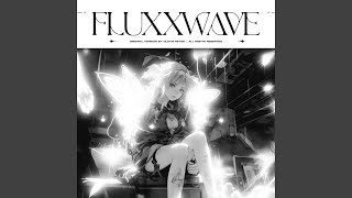 Fluxxwave [upl. by Skurnik]