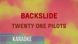 Twenty One Pilots  Backslide Karaoke [upl. by Stichter891]