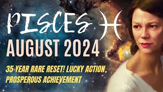 Exciting Developments in Home for Prosperity and Growth 🔆 PISCES AUGUST 2024 HOROSCOPE [upl. by Curley891]