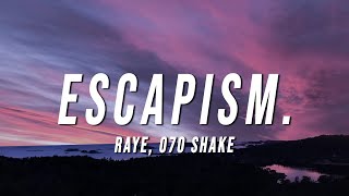 RAYE  Escapism Lyrics ft 070 Shake [upl. by Bethel]