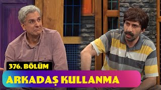 Arkadaş Kullanma  376 Bölüm Güldür Güldür Show [upl. by Sirkin]