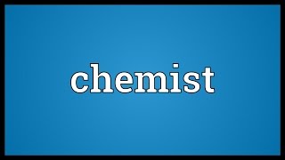 Chemist Meaning [upl. by Ellennahs473]