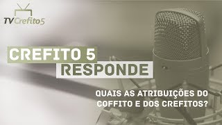 Crefito5 Responde  Quais as atribuições do Coffito e dos Crefitos [upl. by Filahk483]