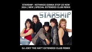 STARSHIP NOTHINGS GONNA STOP US NOW JOEY THE HATT 2024  NEW  EXTENDED CLUB REMIX [upl. by Danita]