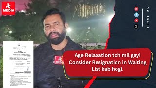 Age Relaxation toh mil gayi Consider Resignation in Waiting List kab hogi [upl. by Mayworm]