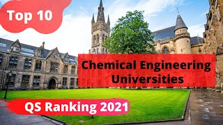 Top 10  Chemical Engineering Universities QS Ranking 2021 [upl. by Wickham]