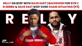 Relly On B33F w DAVE EAST  BACKDOOR For 17K  G HERBO amp DAVE EAST B33F Over CHAIN Situation P3 [upl. by Hizar29]