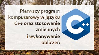 C Pierwszy program komputerowy w języku C oraz stosowanie zmiennych i wykonywanie obliczeń [upl. by Camus793]