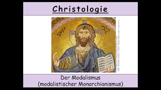 Christologie  9 Der Modalismus Noet von Smyrna  Sabellius  monarchianischer Modalismus [upl. by Nirad]