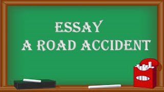 Essay on a Road Accident in English [upl. by Ridley591]