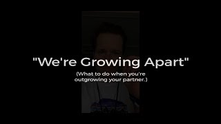 quotWere Growing Apartquot What to do when youre outgrowing your partner [upl. by Yule]