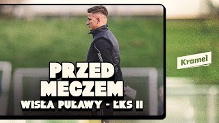 💬 PRZED MECZEM  Wisła Puławy  ŁKS II [upl. by Jenne340]