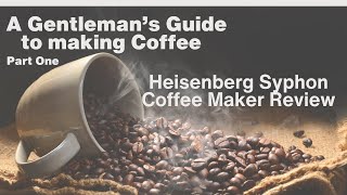 Unboxing and Reviewing the Heisenberg Syphon Coffee Maker [upl. by Ainsworth213]