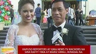 UB Kapuso Reporters at GMA News TV Anchors na sina Raffy Tima at Mariz Umali ikinasal na [upl. by Sallad]