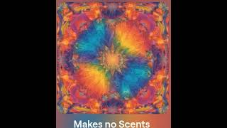 Makes No Scents [upl. by Eenot]