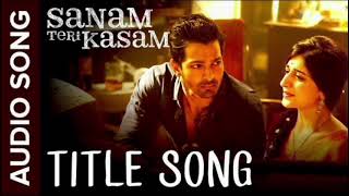 Sanam Teri Kasam Title Song  Harshvardhan Mawra  Himesh Reshammiya Ankit Tiwari [upl. by Mason]