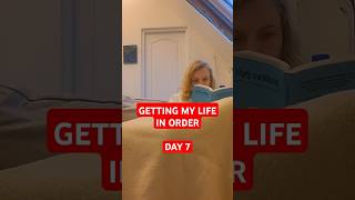 Getting my life in order  Day 7 [upl. by Nahte]