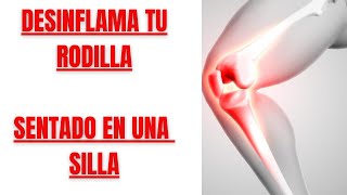 🦵 DESINFLAMA y cura EL LIQUIDO DE LA RODILLA✅CON 10 MINUTOS🕒 DE EJERCICIOS SENTADO❗❗ [upl. by Ackler]