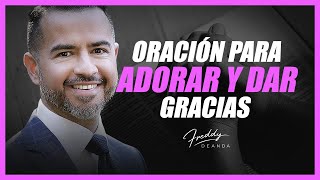 Oración para adorar y dar gracias  Freddy DeAnda [upl. by Jennings134]