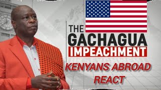 Kenyans Abroad React To Gachaguas Impeachment [upl. by Yecaj]