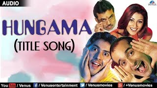 Hungama  Title Song Full Video Song  Aftab Shivdasani Rimi Sen Akshaye Khanna [upl. by Fulmer]