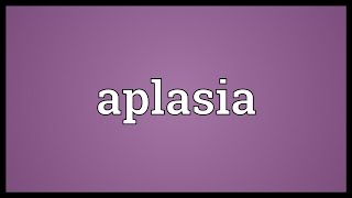 Aplasia Meaning [upl. by Navac]