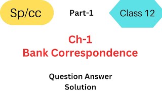 Ch1 Bank Correspondence Exercise Question Answer Solution  Part1  Class 12 Spcc  Gseb [upl. by Airotcivairam]