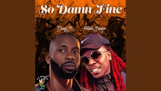 So Damn Fine feat Damz B Radio Edit [upl. by Ahsoek187]