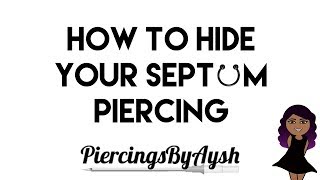 How To Hide Your Septum Piercing  How To Flip Up Your Septum Piercing  Piercing Tutorial [upl. by Armillda895]