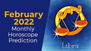 February 2022 Libra Monthly Horoscope Prediction Libra Moon Sign Predictions February 2022 [upl. by Shanly753]