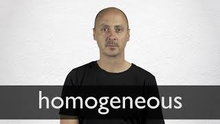 How to pronounce HOMOGENEOUS in British English [upl. by Sisxela]