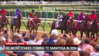 Belmont Stakes coming to Saratoga in 2024 [upl. by Winnick]