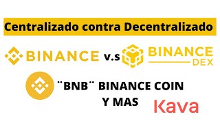 Binance CEX vs DEX Exchange Centralizado vs Decentralizado BNB Binance coin Kava y mas [upl. by Cecilio]