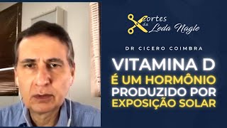 DR CICERO COIMBRA  VITAMINA D É UM HORMÔNIO PRODUZIDO COM EXPOSIÇÃO SOLAR [upl. by Ambrosane]