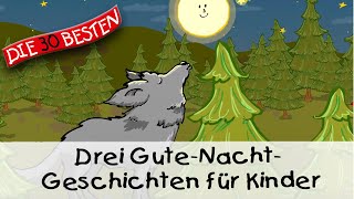 🥱 Drei Kurzgeschichten für Kinder 11 Min  Folge 13  Gute Nacht Geschichten für Kinder [upl. by Hercules]