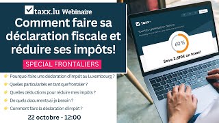 Webinar Spécial Frontaliers 🎬 Comment faire sa déclaration fiscale et réduire ses impôts [upl. by Calvo882]