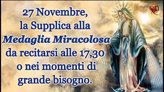 27 Novembre Supplica alla Medaglia Miracolosa da recitarsi alle 1730 o nelle difficoltà [upl. by Nawak]