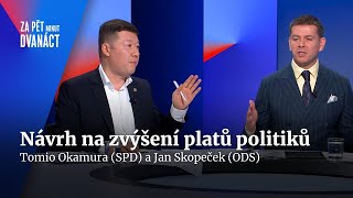 Okamura vs Skopeček Návrh na zvýšení platů politiků  Za pět minut dvanáct [upl. by Ai]