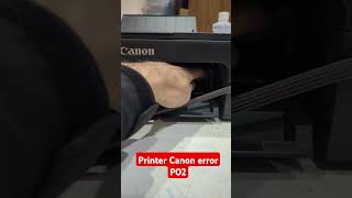 Printer Canon error P02 [upl. by Enelrahs]