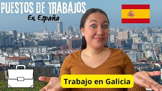 PUESTOS de TRABAJOS en ESPAÑA 🇪🇸  TRABAJO en GALICIA  Oferta Laboral [upl. by Margie414]