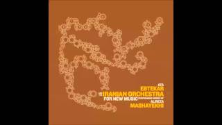 Ata Ebtekar and The Iranian Orchestra For New Music  Ornamentalism [upl. by Neiman]