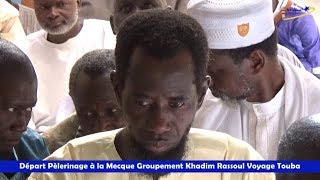 Départ Pèlerinage à la Mecque Groupement Khadim Rassoul Voyage Touba [upl. by Rabin]